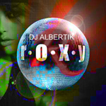 Dj Albertik @ Roxy